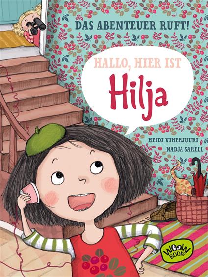 Hallo, hier ist Hilja. - Heidi Viherjuuri,Nadja Sarell,Tanja Küddelsmann - ebook