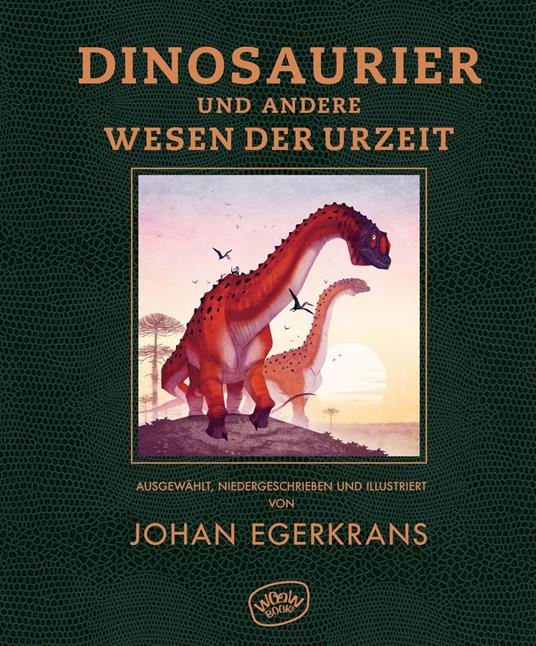 Dinosaurier und andere Wesen der Urzeit - Johan Egerkrans,Maike Dörries - ebook
