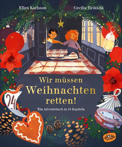 Wir müssen Weihnachten retten! - Ellen Karlsson,Cecilia Heikkilä,Maike Dörries - ebook