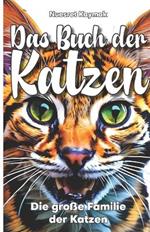 Das Buch der Katzen: Die große Familie der Katzen