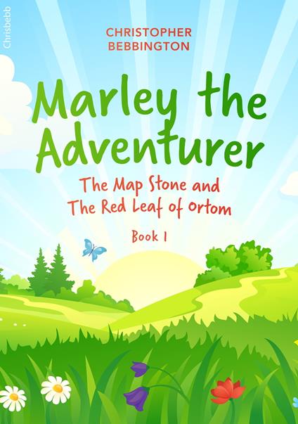 Marley the Adventurer - christopher Bebbington - ebook