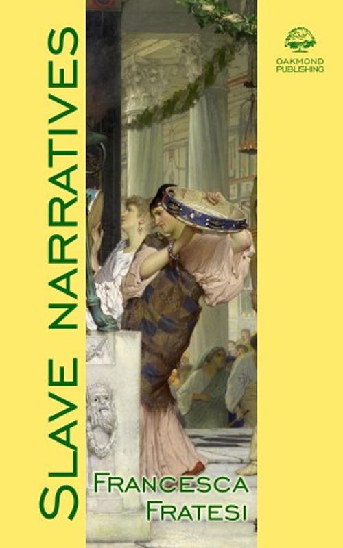Slave narratives. Un'indagine dei paesaggi sonori nelle slave narratives - Francesca Fratesi - copertina