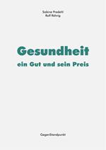 Gesundheit – ein Gut und sein Preis