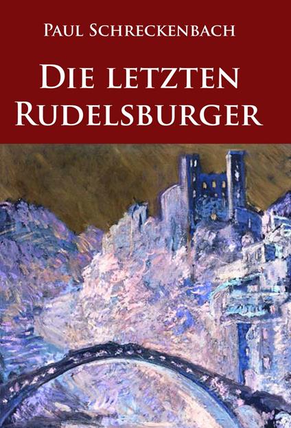 Die letzten Rudelsburger