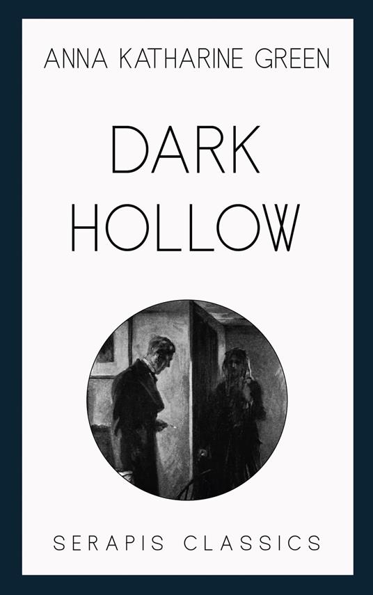 Dark Hollow - Anna Katharine Green - ebook