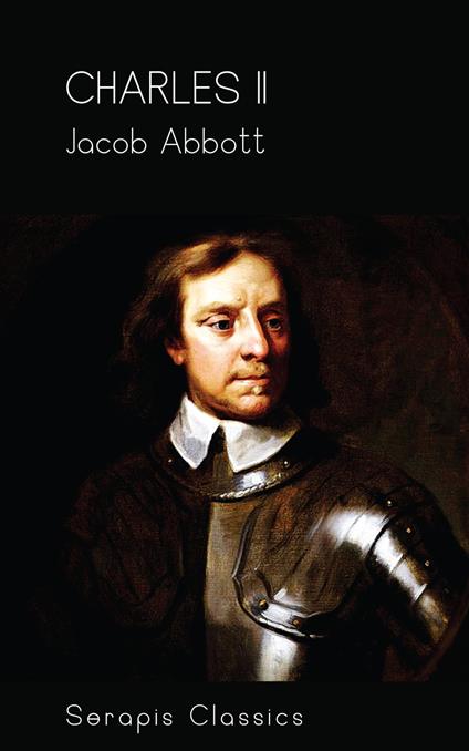 Charles II (Serapis Classics) - Jacob Abbott - ebook
