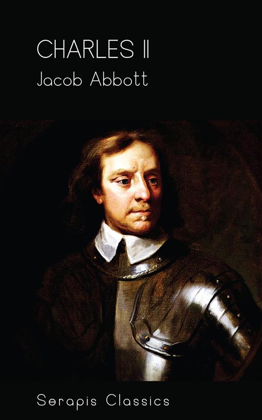 Charles II (Serapis Classics) - Jacob Abbott - ebook