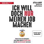 Ich will doch nur meinen Job machen