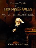 Les Misérables, Vol. 4/5: The Idyll and the Epic