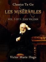 Les Misérables, Vol. 5/5: Jean Valjean