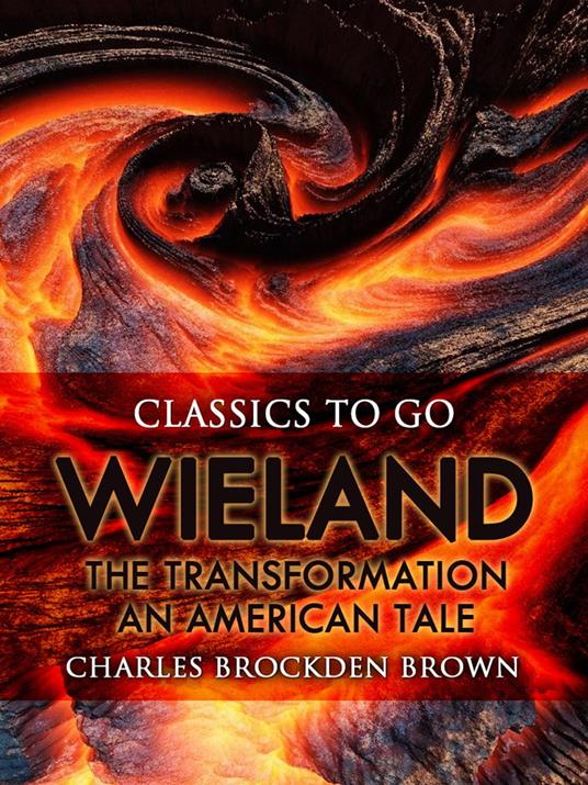 Wieland; Or, The Transformation: An American Tale