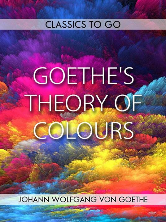 Goethe's Theory of Colours