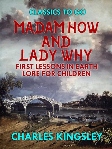 Madam How and Lady Why or First Lessons in Earth Lore for Children