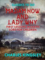 Madam How and Lady Why or First Lessons in Earth Lore for Children