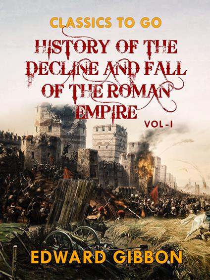History of The Decline and Fall of The Roman Empire Vol I