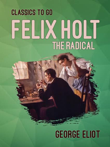 Felix Holt, the Radical
