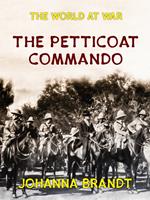 The Petticoat Commando Boer Women in Secret Service