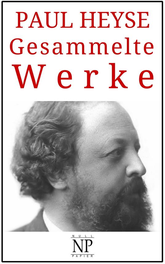 Paul Heyse – Gesammelte Werke