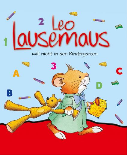 Leo Lausemaus will nicht in den Kindergarten - Anna Casalis,Lingen Verlag,Marco Campanella - ebook