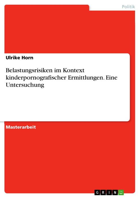 Belastungsrisiken im Kontext kinderpornografischer Ermittlungen. Eine Untersuchung