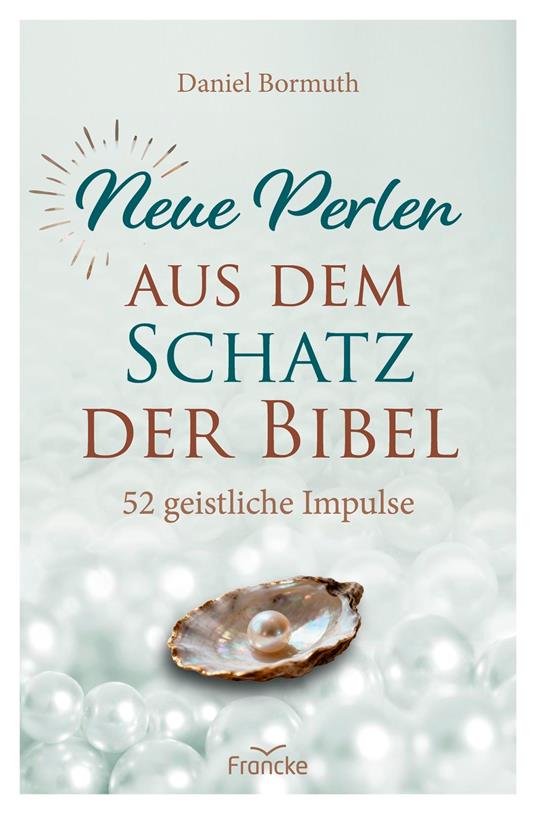 Neue Perlen aus dem Schatz der Bibel