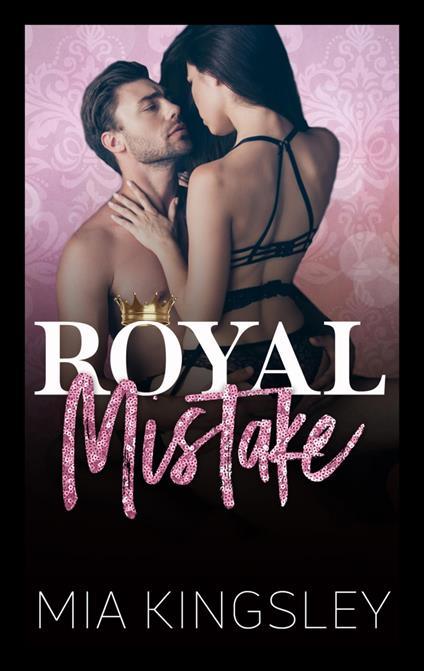 Royal Mistake - Mia Kingsley - ebook