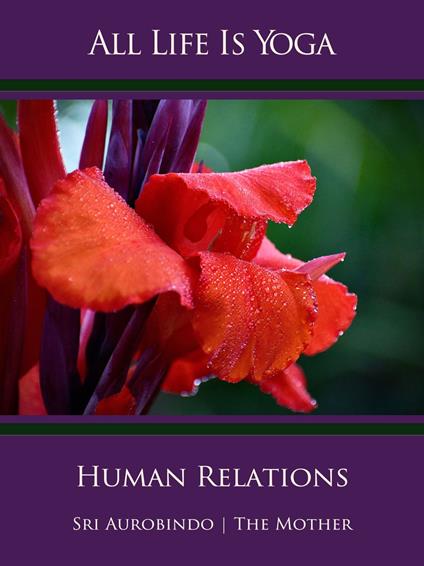 All Life Is Yoga: Human Relations
