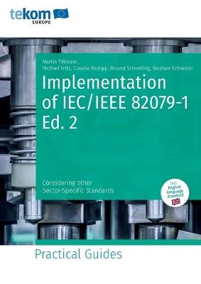 Implementation of IEC/IEEE 82079-1 Ed. 2: Considering other Sector-Specific Standards - Martin Tillmann,Roland Schmeling,Claudia Klumpp - cover
