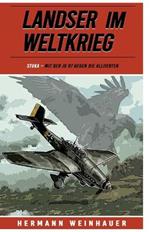 Landser im Weltkrieg - STUKA: Mit der Ju 87 gegen die Alliierten