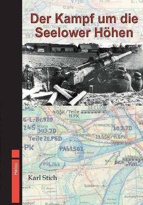 Der Kampf um die Seelower Höhen: - April 1945 - Ein blutiges Drama - - Karl Stich - cover