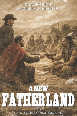A new Fatherland Book 2: Peace Treaties and shattered hopes - Manuela Schneider,Ek-2 Publishing,Natalie Bright - cover