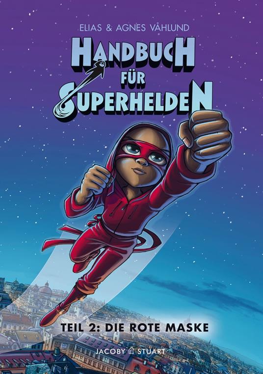 Handbuch für Superhelden Teil 2 - Elias Vahlund,Agnes Vahlund,Nicola T. Stuart - ebook