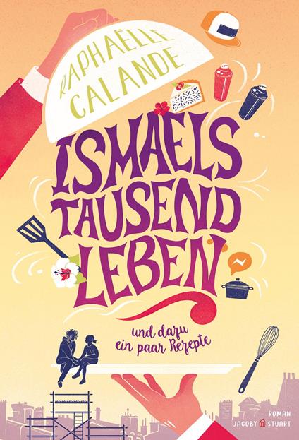 Ismaels tausend Leben - Raphae¨lle Calande,Edmund Jacoby - ebook