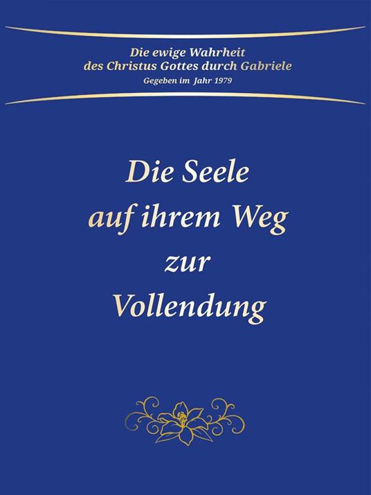 Die Seele auf ihrem Weg zur Vollendung