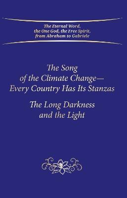 The Song of the Climate Change - Every Country Has Its Stanzas (PB): The Long Darkness and the Light - House Gabriele Publishing - cover