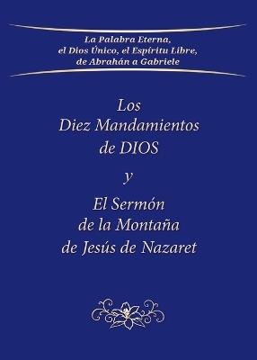 Los Diez Mandamientos de DIOS y El Serm?n de la Monta?a de Jes?s de Nazaret - Gabriele - cover