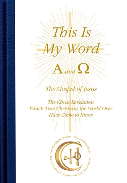 This is my word. Alpha and Omega. The Christ-revelation, which true christians the world over have come to know - copertina