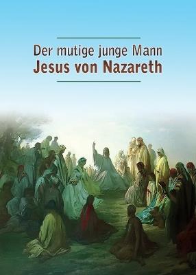 Der mutige junge Mann Jesus von Nazareth - Gabriele - cover