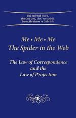 Me. Me. Me. The Spider in the Web: The Law of Correspondence and the Law of Projection