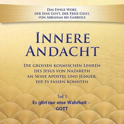 Innere Andacht - Teil 1