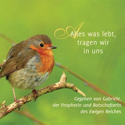 Alles was lebt, tragen wir in uns