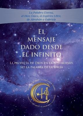 El Mensaje dado desde el Infinito. Tomo 4: Gabriele, la profeta instructora y enviada del Reino Eterno - Gabriele - cover