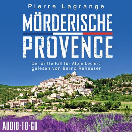 Mörderische Provence - Ein Fall für Commissaire Leclerc - Der dritte Fall für Albin Leclerc, Band 3 (ungekürzt)