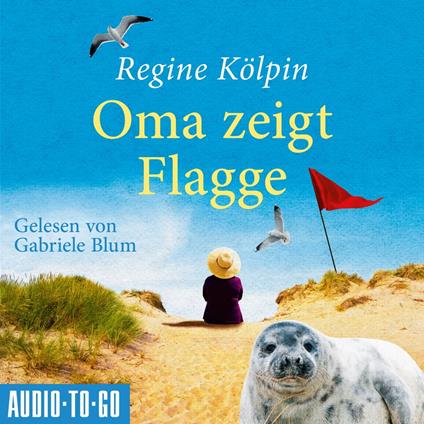 Oma zeigt Flagge - Omas für jede Lebenslage, Band 1 (ungekürzt)