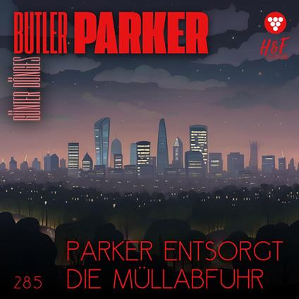 Parker entsorgt die Müllabfuhr - Butler Parker, Band 285 (ungekürzt)