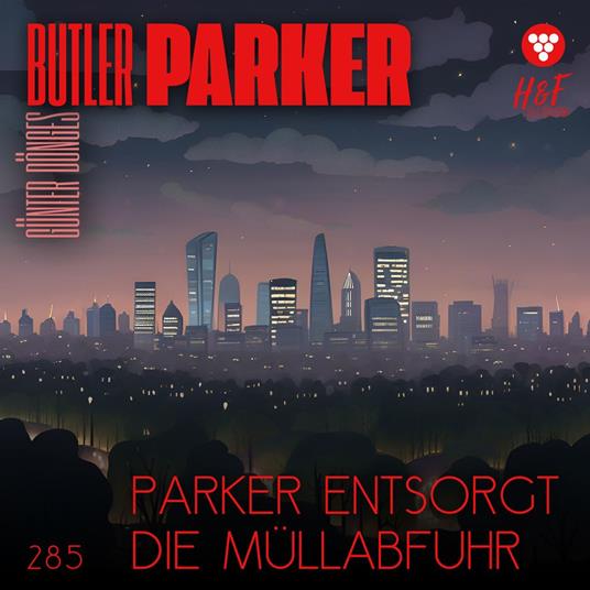 Parker entsorgt die Müllabfuhr - Butler Parker, Band 285 (ungekürzt)