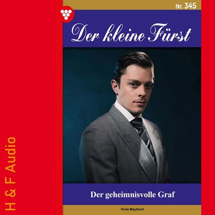 Der geheimnisvolle Graf - Der kleine Fürst, Band 345 (ungekürzt)