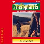 Ein gewagtes Spiel - Der Bergpfarrer, Band 356 (ungekürzt)