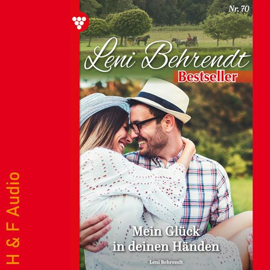 Mein Glück in deinen Händen - Leni Behrendt Bestseller, Band 70 (ungekürzt)