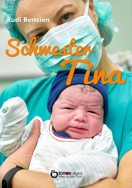Schwester Tina - Rudi Benzien - ebook